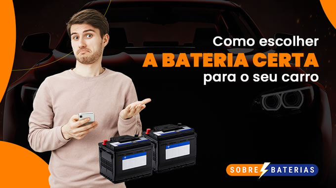 Como escolher a bateria certa para o seu carro