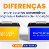 Diferenças entre Baterias Automotivas Originais e Baterias de Reposição
